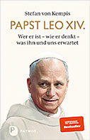 Papst Leo XIV. - Wer er ist  wie er denkt  was ihn und uns erwartet
