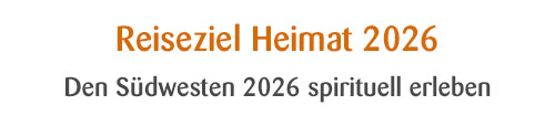 Reiseziel Heimat 2026 - den Sdwesten spirituell erleben
